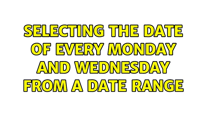 Selecting the date of every Monday and Wednesday from a date range (2 Solutions!!)