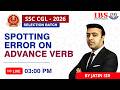 LIVE 03 : 00 PM || SSC CGL SELECTION BATCH 2026|| SPOTTING ERROR ON ADVANCE VERB || JATIN SIR
