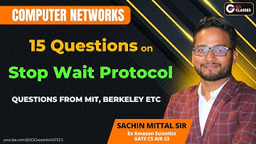 15 Questions on Stop Wait Protocol| GATE PYQs| MIT, Berkeley |Efficiency & Throughput| With NOTES