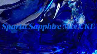 Sparta Sapphire Mix CKE @KC_and_Carl