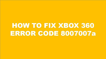 How to Fix Xbox Error Code 8007007a (100% Working & Successfully)
