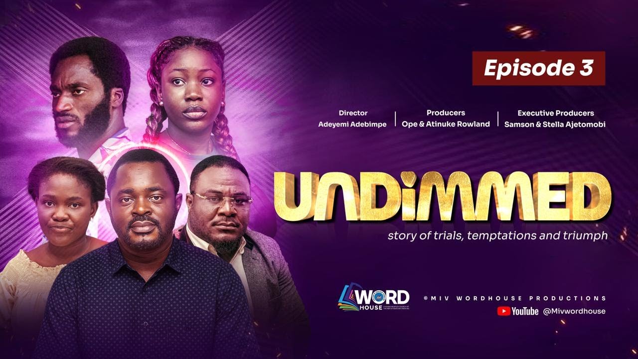 UNDIMMED  || Gospel Movie 2025 || Episode 3