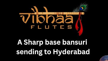 A Sharp base bansuri sending to Hyderabad