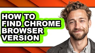 How To Find Chrome Browser Version Full Guide
