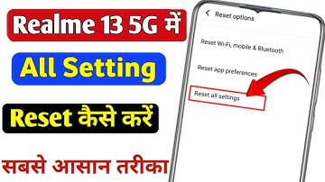 Realme 13 5g me setting reset kaise kare | Realme 13 5g all setting reset kaise kare