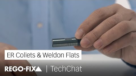 TechChat - ER Collets & Weldon Flat Shank Tools