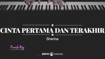 Cinta Pertama Dan Terakhir (FEMALE KEY) Sherina (KARAOKE PIANO)