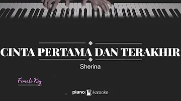 Cinta Pertama Dan Terakhir (FEMALE KEY) Sherina (KARAOKE PIANO)