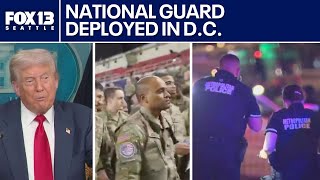 Trump Announces Federal Takeover of Washington, D.C., Deploys National Guard