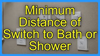 Minimum Distance of Switch to Bath or Shower