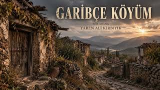 Garibce Köyüm || YarenAli Kırbıyık