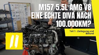 M157 5.5l AMG V8 Biturbo zerlegt nach 100.000km - Wie kritisch ist der Motor?