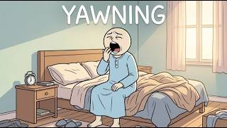 Why Does Your Body Make You Yawn When You're Tired?