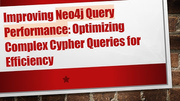 Improving Neo4j Query Performance: Optimizing Complex Cypher Queries for Efficiency