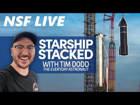 NSF Live: Discussing a historic week for Starship with Tim Dodd the Everyday Astronaut