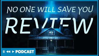 No One Will Save You Review | Pause Rewind Play