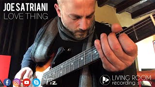 JOE SATRIANI - Love Thing (NO WahWah) “Guitar Cover by Tiziano Sposato”