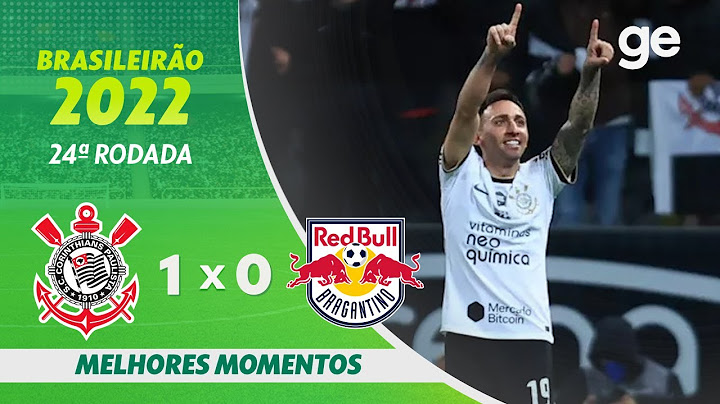 CORINTHIANS 1 X 0 BRAGANTINO | MELHORES MOMENTOS | 24ª RODADA BRASILEIRÃO 2022 | ge.globo