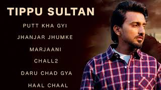 Tippu Sultan All Songs | New Punjabi Songs | Best Of Tippu Sultan All Hits Songs Latest New Songs