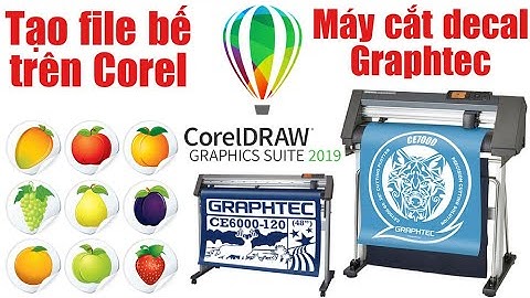 Hướng dẫn tạo file bế trên Corel cho máy cắt decal Graphtec CE6000, CE7000