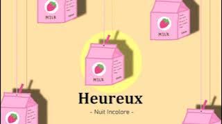 Nuit Incolore - Heureux (lyrics video)