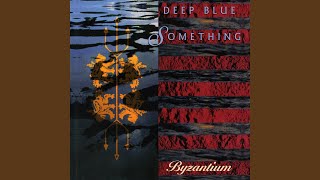 Watch Deep Blue Something Everything video