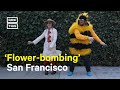 Couple &#39;Flower-Bombs&#39; the Streets of San Francisco