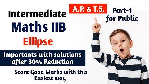 Intermediate Maths IIB ELLIPSE Part-1 || Public Importants for Both A.P and T.S || Damn Sure Q.s