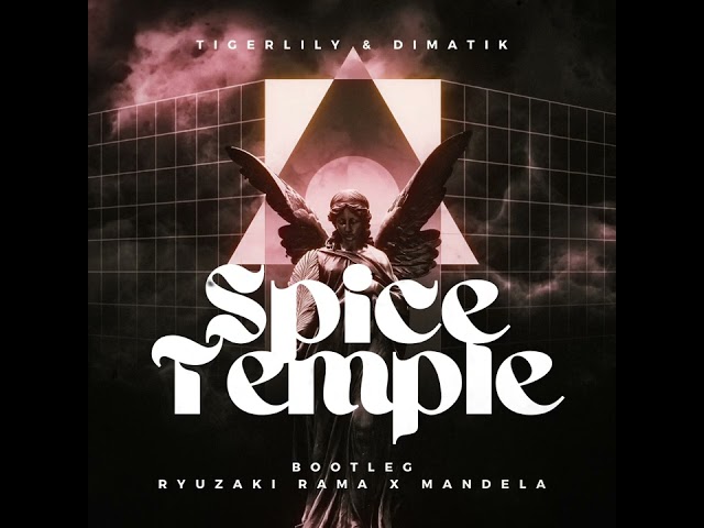 Tigerlily & Dimatik - Spice Temple (Ryuzaki Rama & Mandela Bootleg) [Free Download] class=