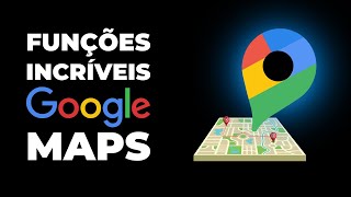 5 FUNÇÕES INCRÍVEIS DO GOOGLE MAPS QUE VOCÊ PRECISA CONHECER!