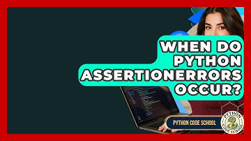 When Do Python AssertionErrors Occur? - Python Code School