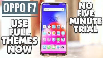 Oppo F7/F5 Beta Use Full Themes Trick No Five Minutes Trial