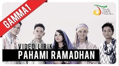 Gamma1 - Pahami Ramadhan | Video Lirik  - Durasi: 3:59. 