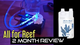 All For Reef 2 Month Review