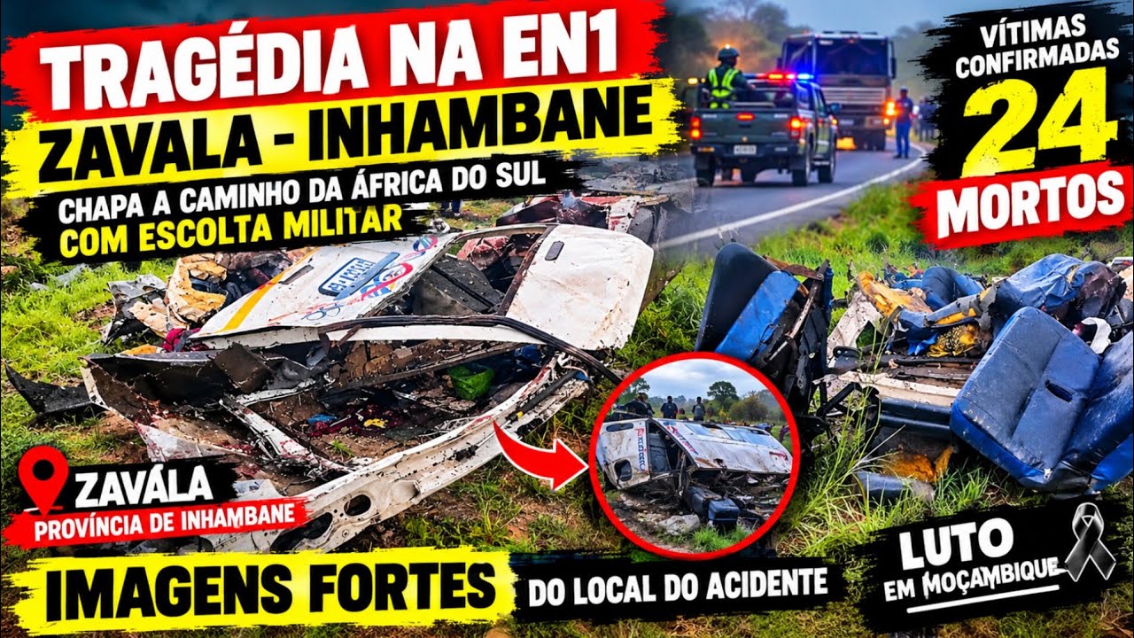 🚨TRAGÉDIA NA EN1: Acidente em Zavala Deixa 24 Mortos | Chapa Seguia para África do Sul