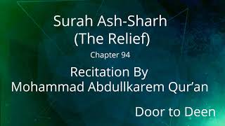 Surah Ash-Sharh (The Relief) Mohammad Abdullkarem Qur'an  Quran Recitation