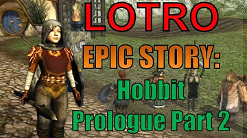 LOTRO EPIC Story Hobbit Prologue Part 2