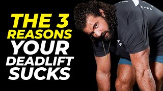 The 3 Reasons WHY Your Deadlift Sucks & How To FIX IT!