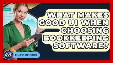 What Makes Good UI When Choosing Bookkeeping Software? - All About SaaS Finance
