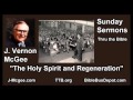 Holy Spirit and Regeneration - J Vernon McGee - FULL Sunday Sermons