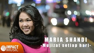 Download Lagu Mujizat Setiap Hari - Maria Shandi [Official Video] - Lagu Rohani MP3