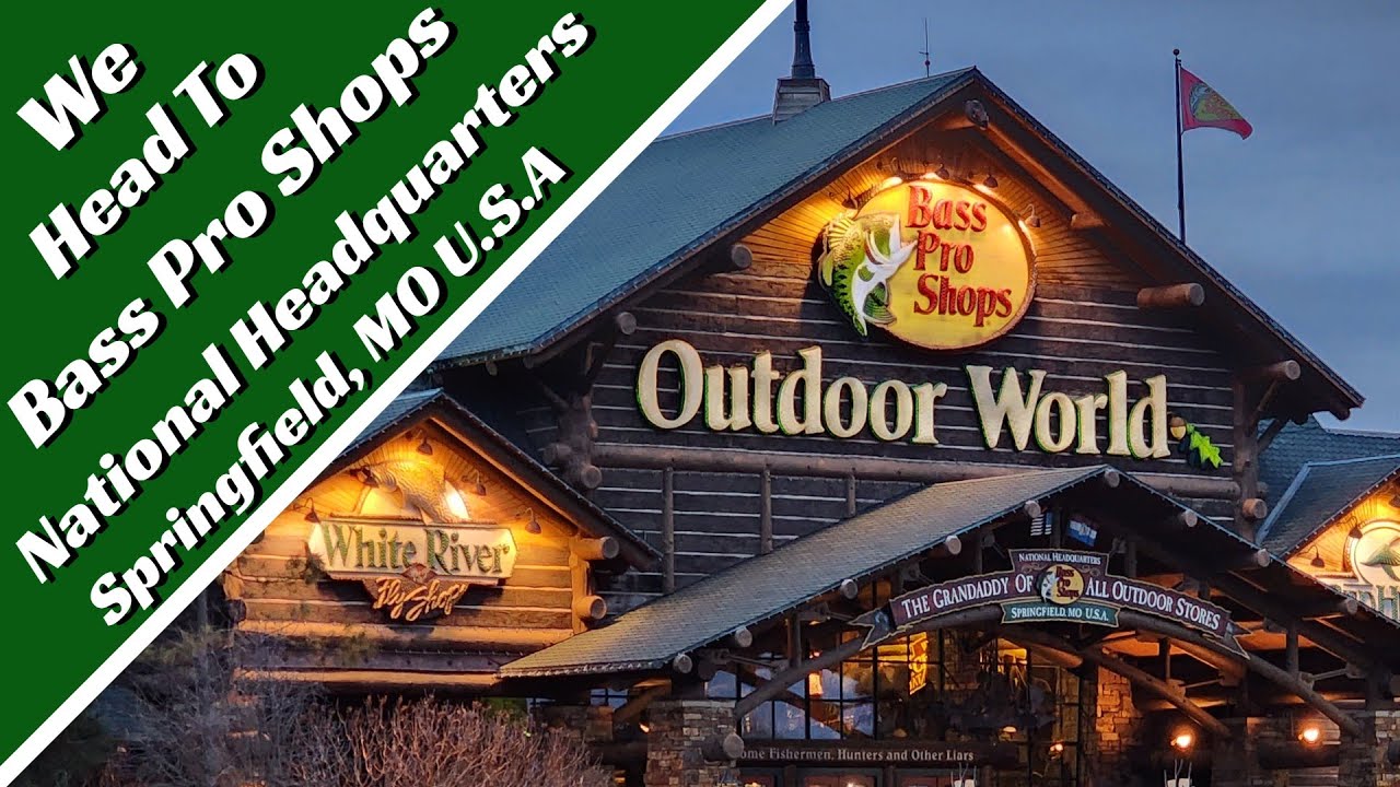 We Head To Bass Pro Shops National Headquarters in Springfield, MO U.S.A 