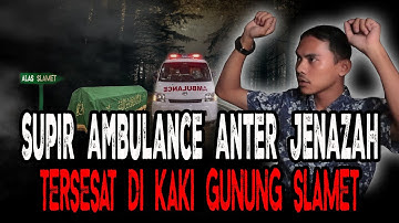SUPIR AMBULANCE TERSESAT DI HUTAN SLAMET! SAAT ANTAR JENAZ4H! BIKIN MERINDING