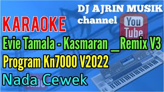 Kasmaran | Remix V3 Kn7000 [Karaoke] Evie Tamala - Nada Wanita