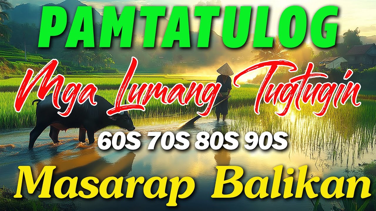 Mga Lumang Tugtugin 60s 70s 80s 90s - Pure Tagalog Pinoy Old Love Songs - Pamatay Tagalog Love Song