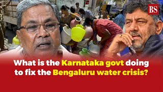 What is the Karnataka government doing to fix the Bengaluru water crisis?