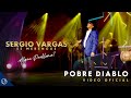 POBRE Diablo ❌ - Sergio Vargas [Video Oficial]