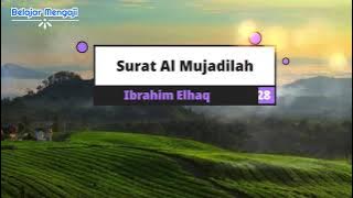 Al Quran sangat Merdu Surat Al Mujadilah 5x Ibrohim Elhaq