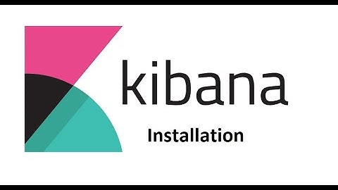06 Elastic Search - Step by Step process to install Kibana