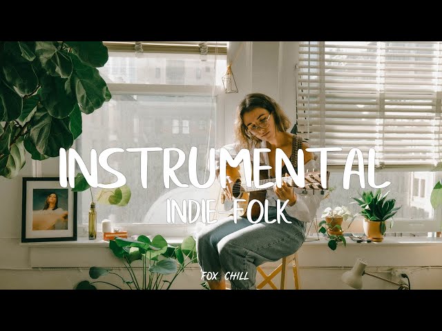 Instrumental Indie-Folk 🪕 An Acoustic/Chill Playlist for study, relax and focus class=